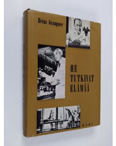 Kirjailijan Heinz Graupner käytetty kirja He tutkivat elämää : biologian historia