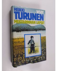 Kirjailijan Heikki Turunen käytetty kirja Mustarinnan lapset