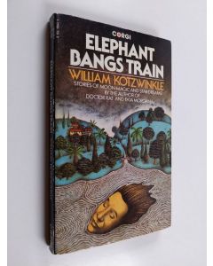 Kirjailijan William Kotzwinkle käytetty kirja Elephant Bangs Train