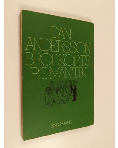 Kirjailijan Dan Andersson käytetty kirja Brödkortsromantik : reportage och artiklar publicerade i Ny Tid 1917-1918