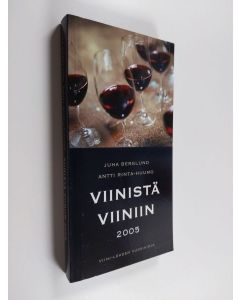 Kirjailijan Juha Berglund käytetty kirja Viinistä viiniin 2005 : Viini-lehden vuosikirja