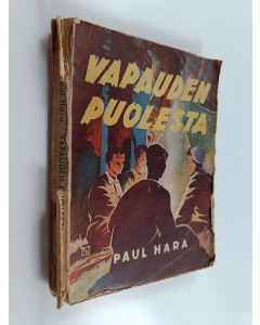 Kirjailijan Paul Hara käytetty kirja Vapauden puolesta : (historiallinen romaani Norjasta)