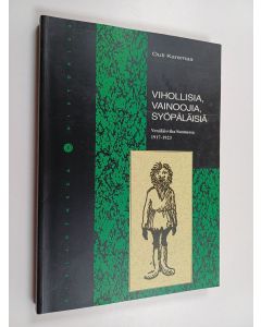 Kirjailijan Outi Karemaa käytetty kirja Vihollisia, vainoojia, syöpäläisiä : venäläisviha Suomessa 1917-1923