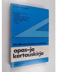 Kirjailijan Pekka Manninen käytetty kirja Teknilliseen kouluun pyrkivien opas- ja kertauskirja