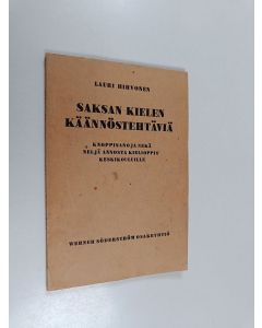 Kirjailijan Lauri Hirvonen käytetty kirja Saksan kielen käännöstehtäviä : knoppisanoja sekä neljä annosta kielioppia keskikouluille