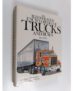 Kirjailijan Denis Neville Miller käytetty kirja The Illustrated Encyclopedia of Trucks and Buses