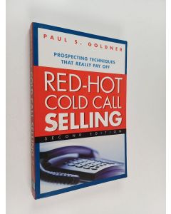 Kirjailijan Paul S. Goldner käytetty kirja Red-hot cold call selling : prospecting techniques that really pay off