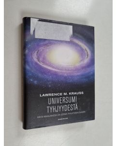 Kirjailijan Lawrence M. Krauss käytetty kirja Universumi tyhjyydestä : miksi maailmassa on jotain tyhjyyden sijasta