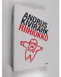 Kirjailijan Andrus Kivirähk käytetty kirja Riihiukko eli marraskuu