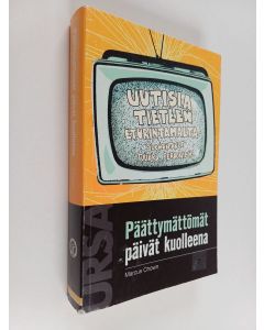 Kirjailijan Marcus Chown käytetty kirja Päättymättömät päivät kuolleena : uutisia tieteen eturintamalta