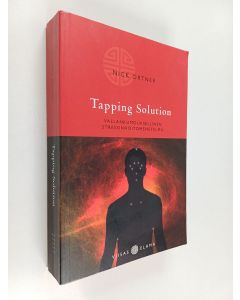 Kirjailijan Nick Ortner käytetty kirja Tapping solution : vallankumouksellinen stressinhoitomenetelmä