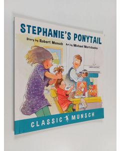 Kirjailijan Robert Munsch käytetty kirja Stephanie's Ponytail