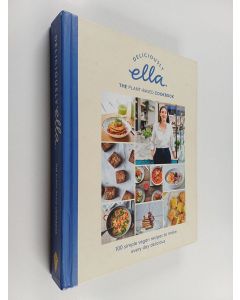 Kirjailijan Ella Mills käytetty kirja Deliciously Ella : The plant-based cookbook : 100 simple vegan recipes to make every day delicious