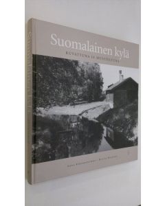 Kirjailijan Anna Kirveennummi käytetty kirja Suomalainen kylä kuvattuna ja muisteltuna