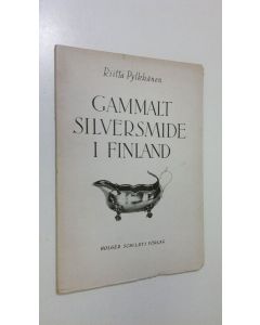 Kirjailijan Riitta Pylkkänen käytetty kirja Gammalt silversmide i Finland