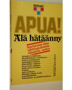 Tekijän Sirkka Backman  käytetty kirja Apua! Älä hätäänny : käytännön opas odottamattomia tilanteita varten