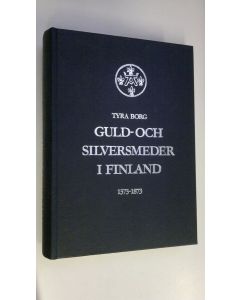 Kirjailijan Tyra Borg käytetty kirja Guld- och silversmeder i Finland : deras stämplar och arbeten 1373-1873