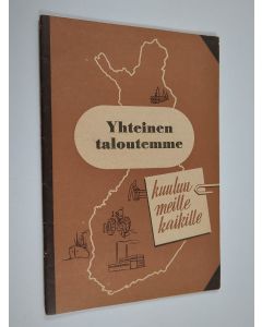 käytetty teos Yhteinen taloutemme kuuluu meille kaikille