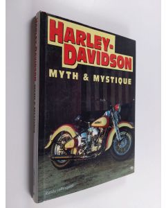 Kirjailijan Randy Leffingwell käytetty kirja Harley-Davidson : myth & mystique