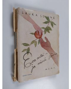 Kirjailijan Laura Soinne käytetty kirja Eeva antoi - ja minä söin