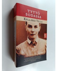 Kirjailijan Kyllikki Villa käytetty kirja Tyttö sodassa : kenttälotan kirjeitä 1941-1944