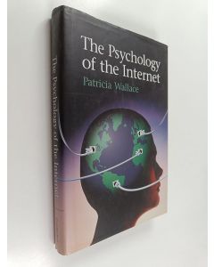 Kirjailijan Patricia Wallace käytetty kirja The psychology of the Internet