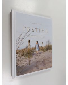 Kirjailijan Marja Wickman käytetty kirja Festive : festive mood, easy diy and delicious recipes = juhlatunnelmaa, helppoja diy-ohjeita ja herkullisia reseptejä