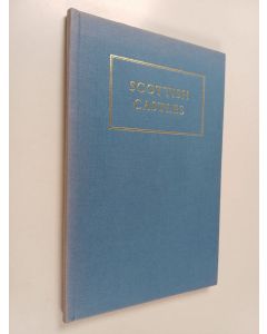 Kirjailijan William Douglas Simpson käytetty kirja Scottish castles : An introduction to the castles of Scotland