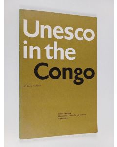 Kirjailijan Garry Fullerton käytetty kirja Unesco in the Congo