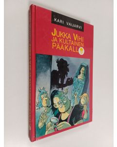 Kirjailijan Kari Vaijärvi käytetty kirja Jukka Vihi ja kultainen pääkallo