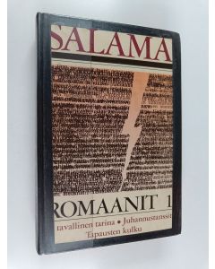 Kirjailijan Hannu Salama käytetty kirja Romaanit 1 : Se tavallinen tarina ; Juhannustanssit ; Tapausten kulku