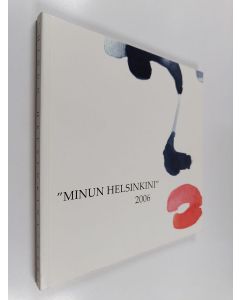Kirjailijan Pekka ym. Soini käytetty kirja Minun Helsinkini 2006
