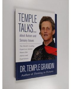Kirjailijan Temple Grandin käytetty kirja Temple Talks about Autism and Sensory Issues - The World's Leading Expert on Autism Shares Her Advice and Experiences