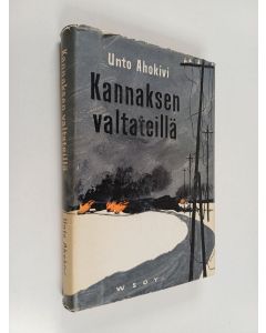 Kirjailijan Unto Ahokivi käytetty kirja Kannaksen valtateillä