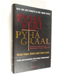 Kirjailijan Michael Baigent käytetty kirja Pyhä veri, Pyhä Graal