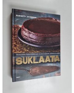 Kirjailijan Elisabeth Johansson käytetty kirja Suklaata : raakasuklaa, kakut & jälkiruoat, juomat & jäätelöt, praliinit & tryffelit
