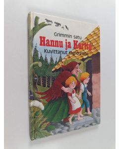 Kirjailijan Jacob Grimm & Wilhelm Grimm käytetty kirja Hannu ja Kerttu : Grimmin satu