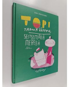 Kirjailijan Juha Ruusuvuori käytetty kirja Topi Tarhakäärme seitsemällä merellä