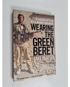 Kirjailijan Jake Olafsen käytetty kirja Wearing the Green Beret - A Canadian With the Royal Marine Commandos