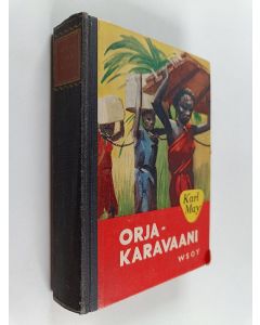 Kirjailijan Karl May käytetty kirja Orjakaravaani : seikkailukertomus Sudanista viime vuosisadalta