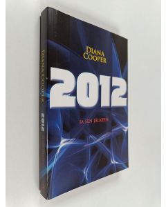 Kirjailijan Diana Cooper käytetty kirja 2012 ja sen jälkeen