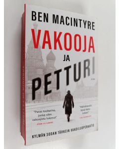 Kirjailijan Ben Macintyre käytetty kirja Vakooja ja petturi Kylmän sodan tärkein vakoiluoperaatio