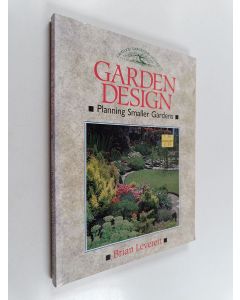 Kirjailijan Brian Leverett käytetty kirja Garden Design - Planning Smaller Gardens