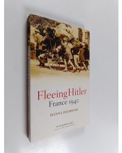 Kirjailijan Hanna Diamond käytetty kirja Fleeing Hitler - France 1940