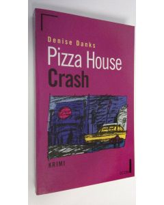 Kirjailijan Denise Danks käytetty kirja Pizza House Crash (ERINOMAINEN)