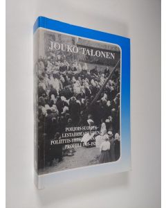 Kirjailijan Jouko Talonen käytetty kirja Pohjois-Suomen lestadiolaisuuden poliittis-yhteiskunnallinen profiili 1905-1929