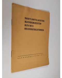 käytetty teos Skotlantilaisten kaivosmiesten käynti Neuvostoliitossa