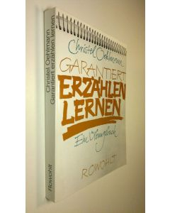 Kirjailijan Christel Gisela Oehlmann käytetty kirja Garantiert erzählen lernen : Ein Ubungsbuch (UUDENVEROINEN)