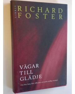 Kirjailijan Richard Foster käytetty kirja Vägar till glädje