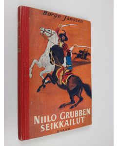 Kirjailijan Børge Janssen käytetty kirja Niilo Grubben seikkailut : kertomus mustalaisista ja hevosvarkaista